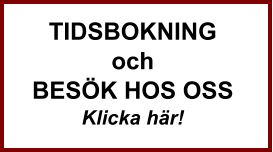 TIDSBOKNING och BESÖK HOS OSS Klicka här!